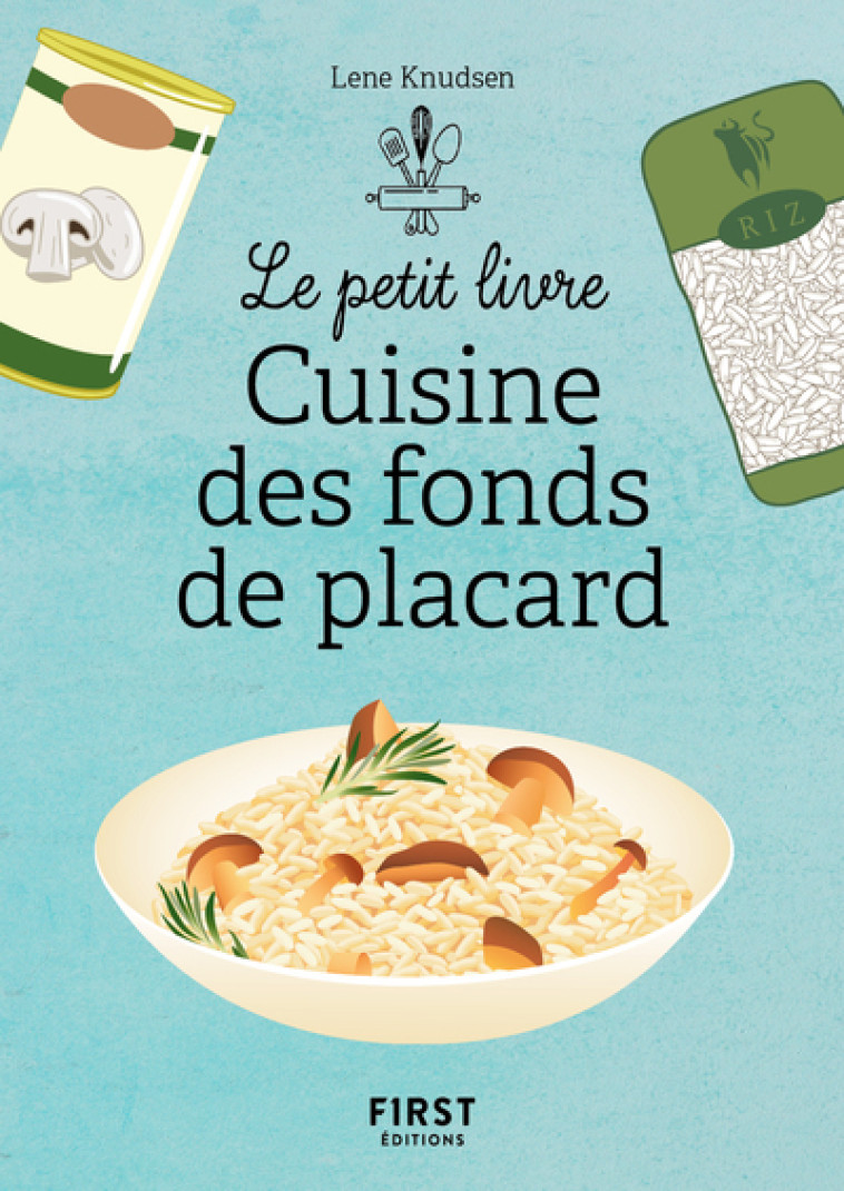 Petit livre de - Cuisine des fonds de placard - Lene Knudsen - FIRST