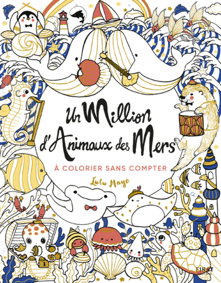 Un million d'animaux des mers à colorier sans compter - Lulu Mayo - FIRST