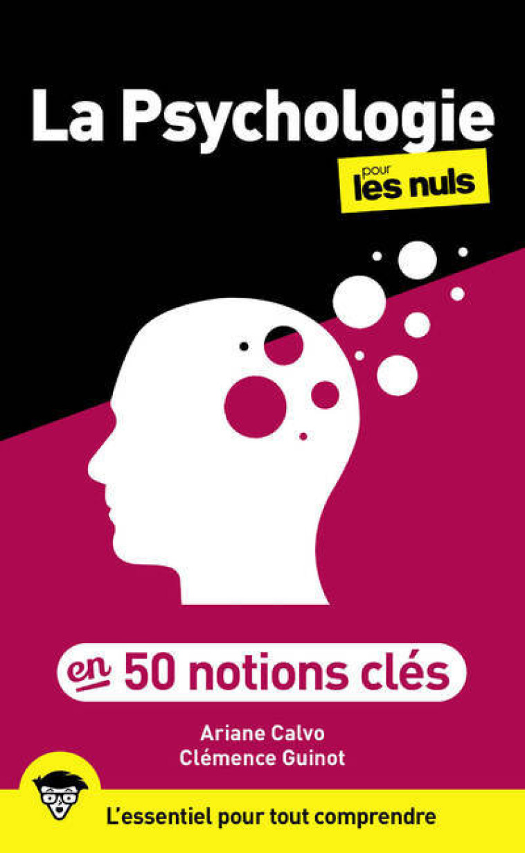 La psychologie en 50 notions clés pour les Nuls, 2e éd - Ariane Calvo, Clémence Guinot - POUR LES NULS