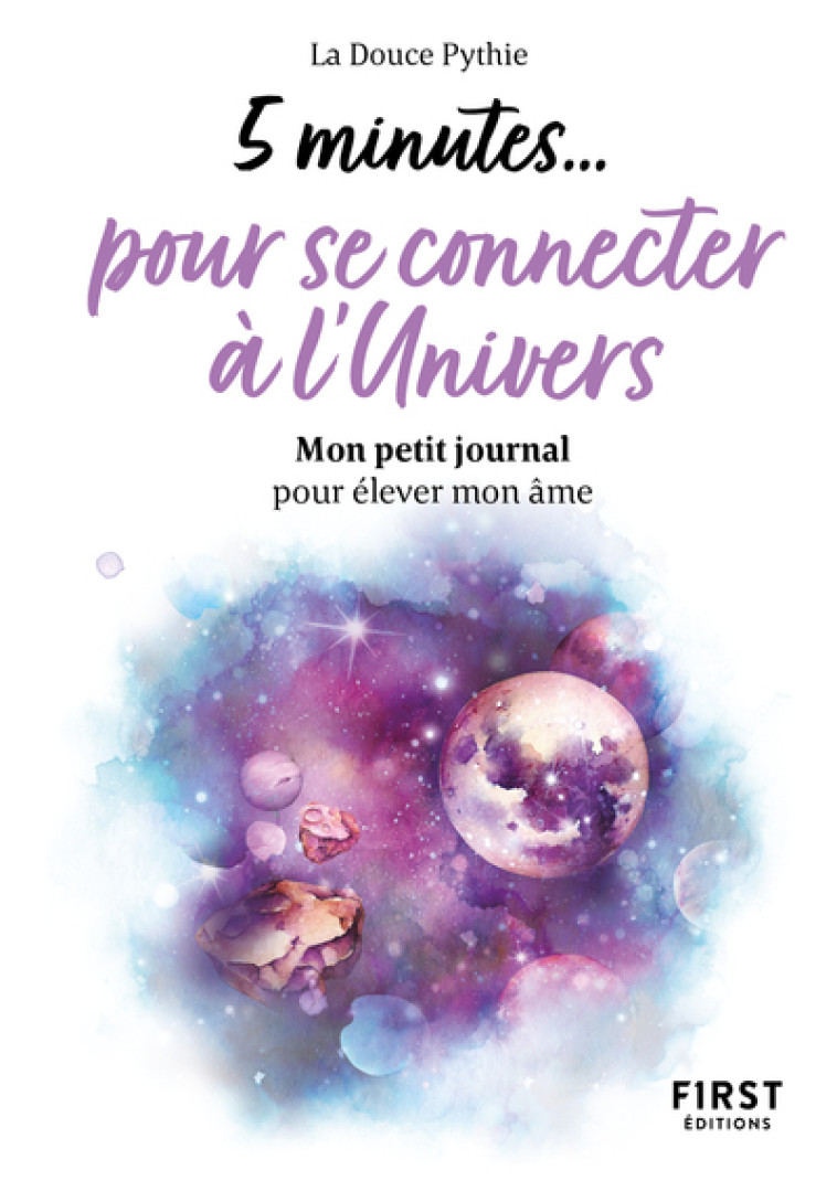 Petit livre - 5 minutes...pour se connecter à l'univers - La douce Pythie La douce Pythie - FIRST