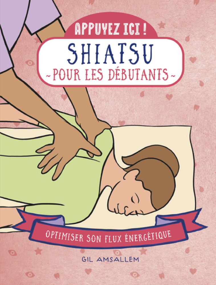 Appuyez ici - Shiatsu pour les débutants - Gil Amsallem - FIRST