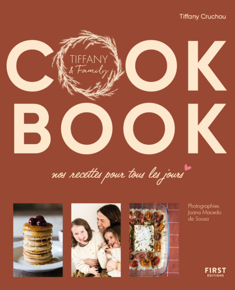 Le cook book de Tiffany & Family - Tiffany family Tiffany family, Joana Macedo de Sousa - FIRST