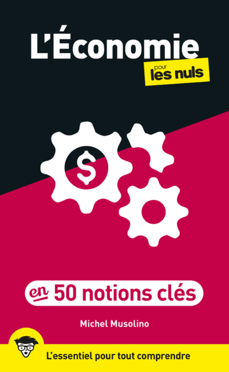 L'Économie pour les Nuls en 50 notions clés, 2e éd - Michel Musolino - POUR LES NULS