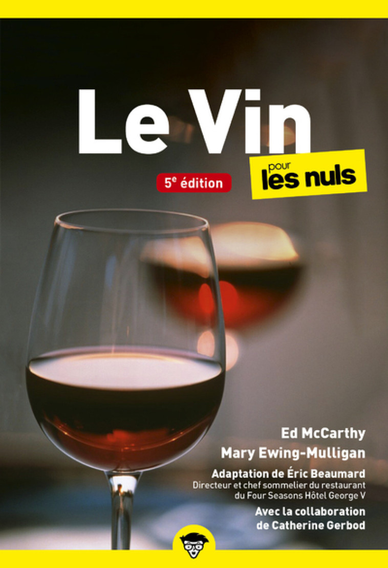 Le Vin pour les Nuls, poche 5e éd - Catherine Gerbod, Éric Beaumard, Ed McCarthy, Mary Ewing-Mulligan - POUR LES NULS