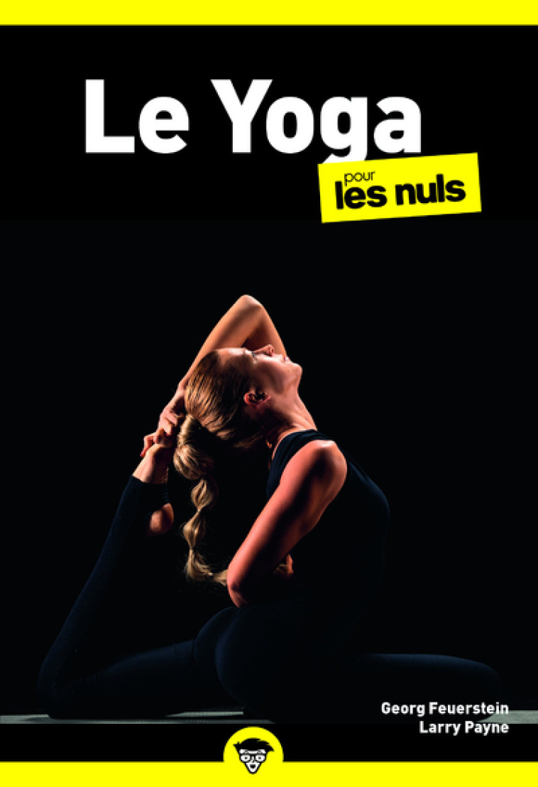 Le Yoga pour les Nuls, poche, 3e éd - Georg A. Feuerstein, Larry Payne, Jean-Luc Rostan - POUR LES NULS