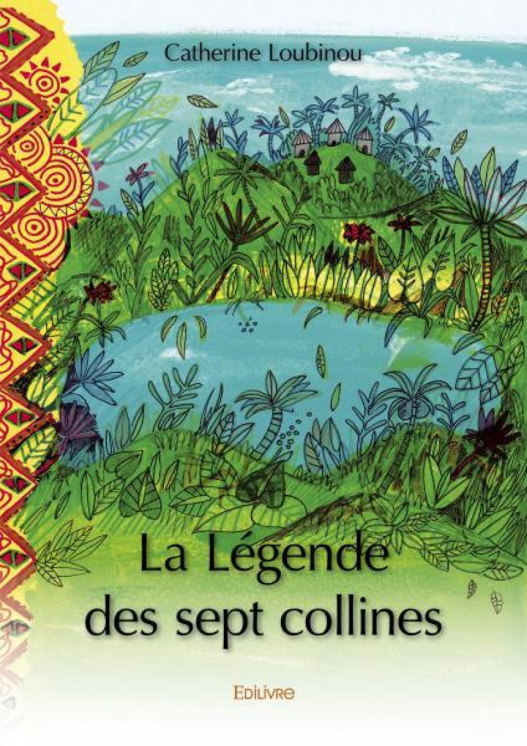 La légende des sept collines - Catherine Loubinou - EDILIVRE