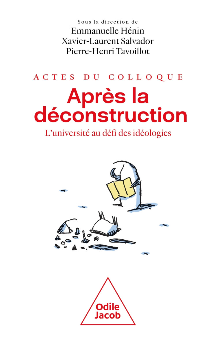 Après la déconstruction - Actes du Colloque - Pierre-henri Tavoillot , Emmanuelle Hénin, Xavier-Laurent Salvador - JACOB