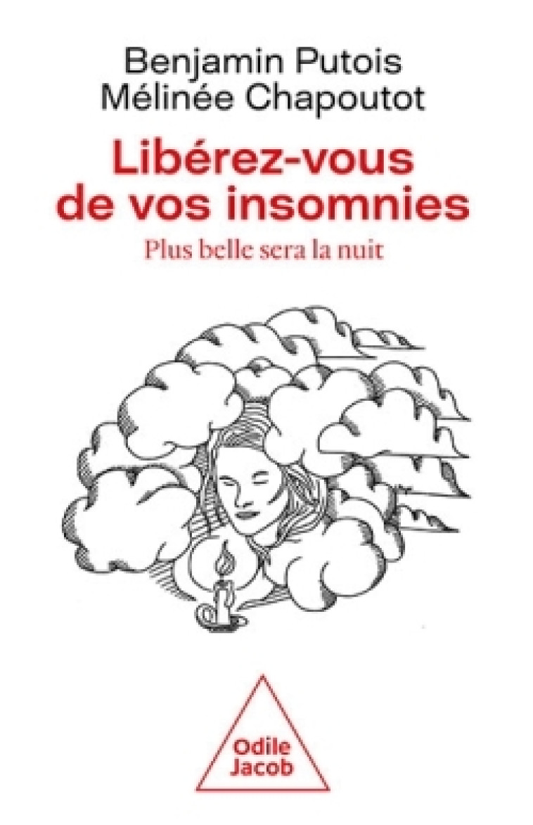 Libérez-vous de vos insomnies, plus belle sera la nuit - Benjamin Putois, Méliné Chapoutot, Mélinée Chapoutot - JACOB