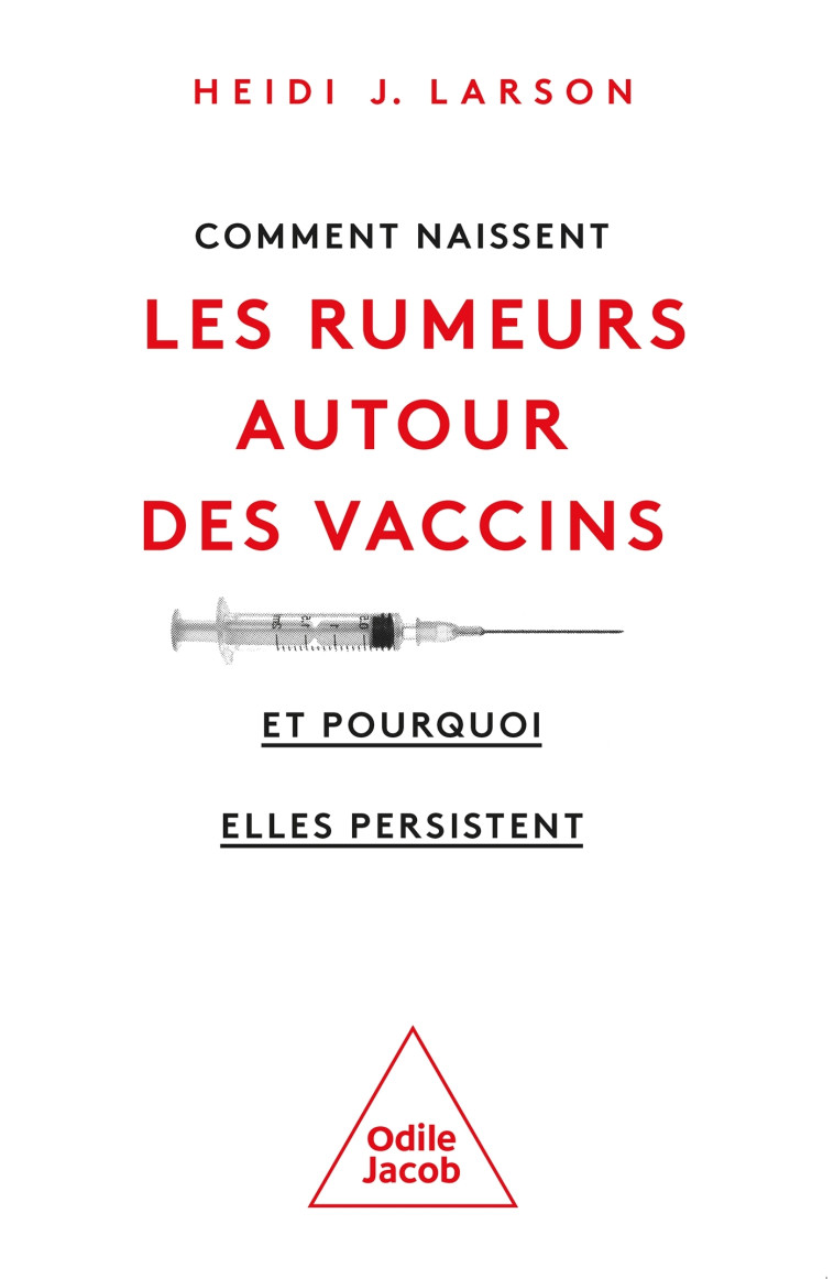 Comment naissent les rumeurs autour des vaccins (et pourquoi elles persistent) - Heidi J. Larson - JACOB