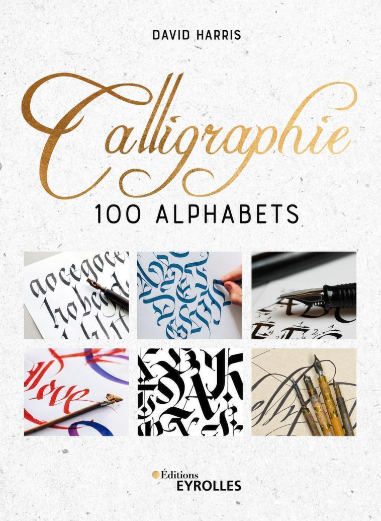 Calligraphie 100 alphabets - David Harris - EYROLLES