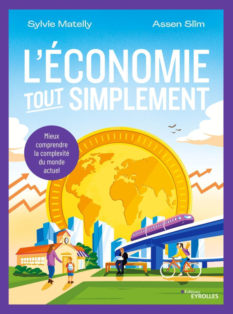 L'économie, tout simplement - Sylvie Matelly, Assen Slim - EYROLLES