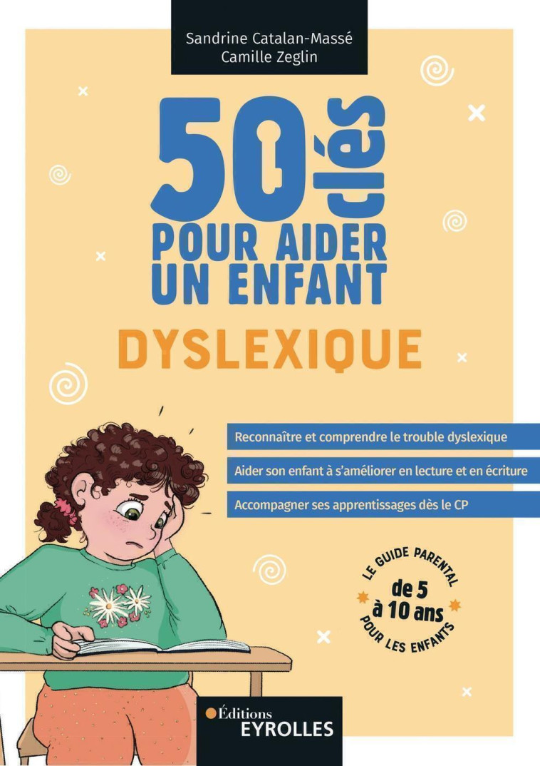 50 clés pour aider un enfant dyslexique - Camille Zeglin, Sandrine Catalan-Massé - EYROLLES