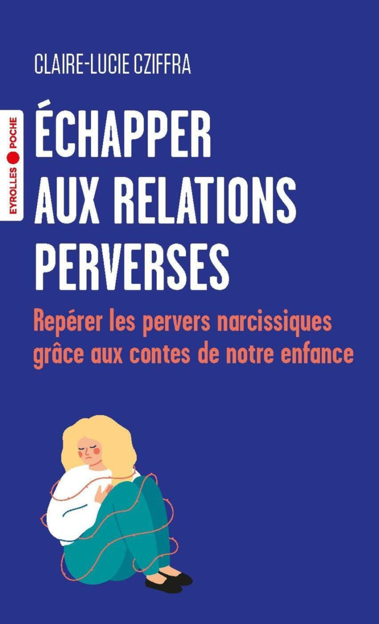 Échapper aux relations perverses - Claire-Lucie Cziffra, Alberto Eiguer - EYROLLES