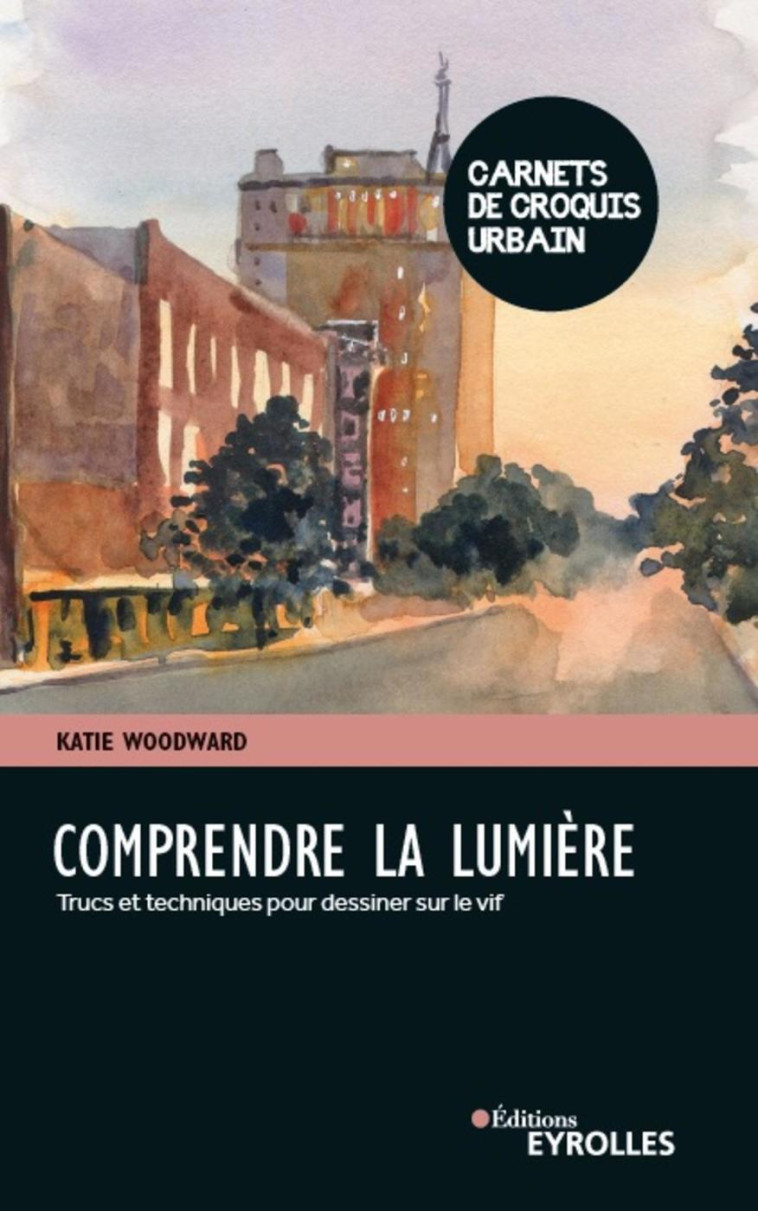 Comprendre la lumière - Katie Woodward - EYROLLES