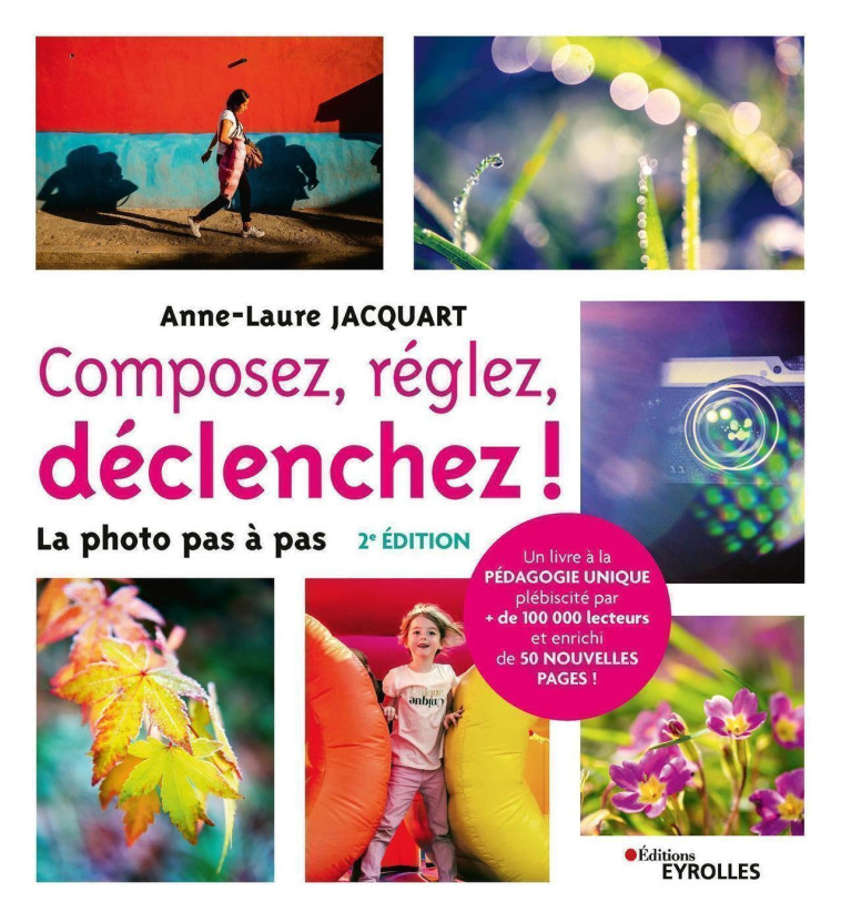 Composez, réglez, déclenchez ! - 2e édition - Anne-Laure Jacquart - EYROLLES