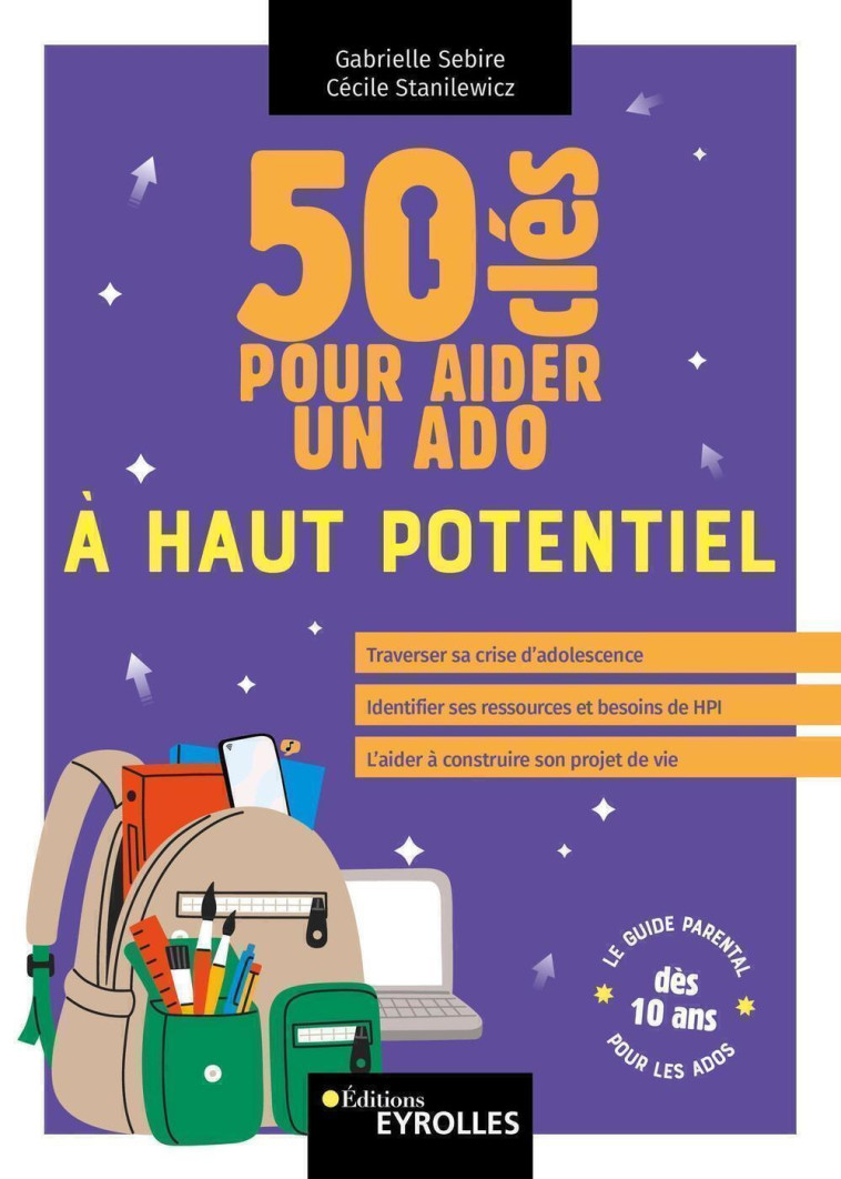 50 clés pour aider un ado à haut potentiel - Cécile Stanilewicz, Gabrielle Sebire - EYROLLES