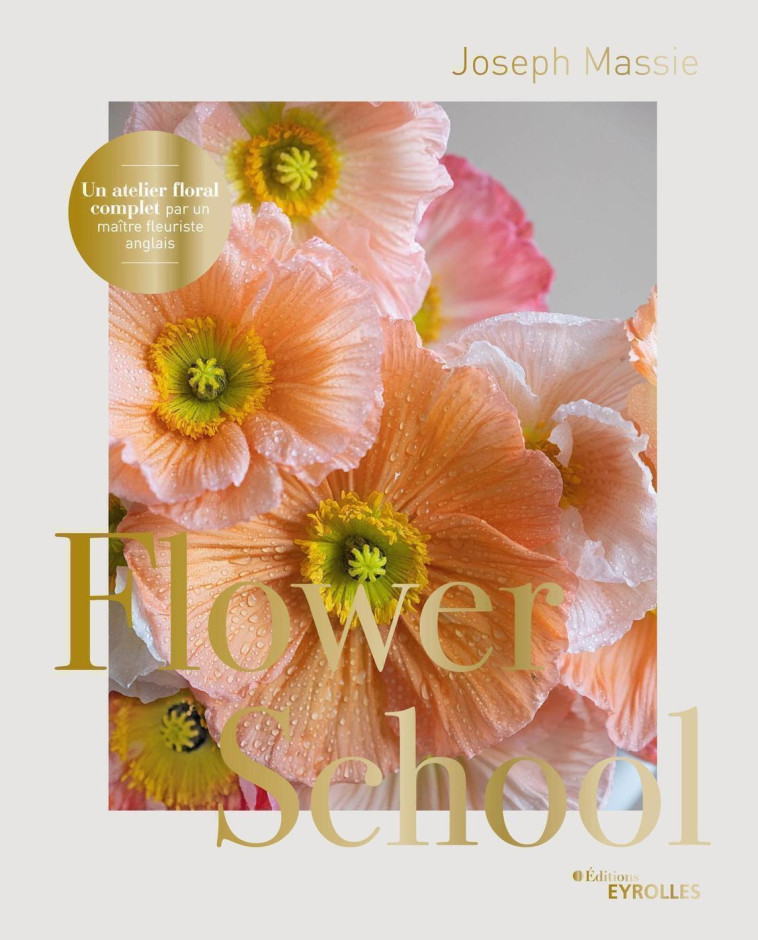 Flower School - Joseph Massie - EYROLLES