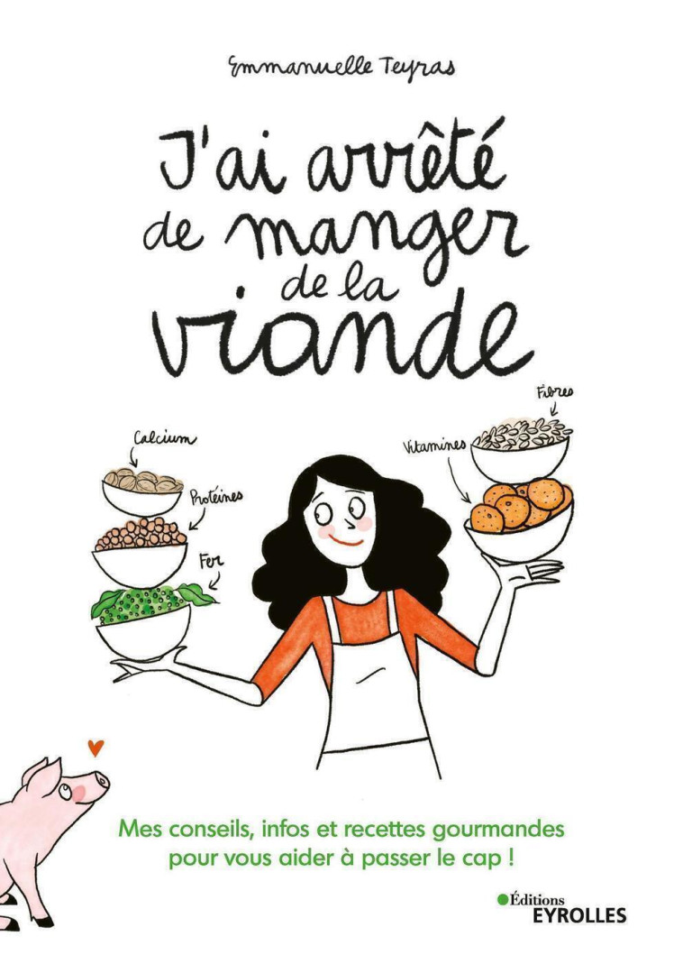 J'ai arrêté de manger de la viande ! - Emmanuelle Teyras - EYROLLES