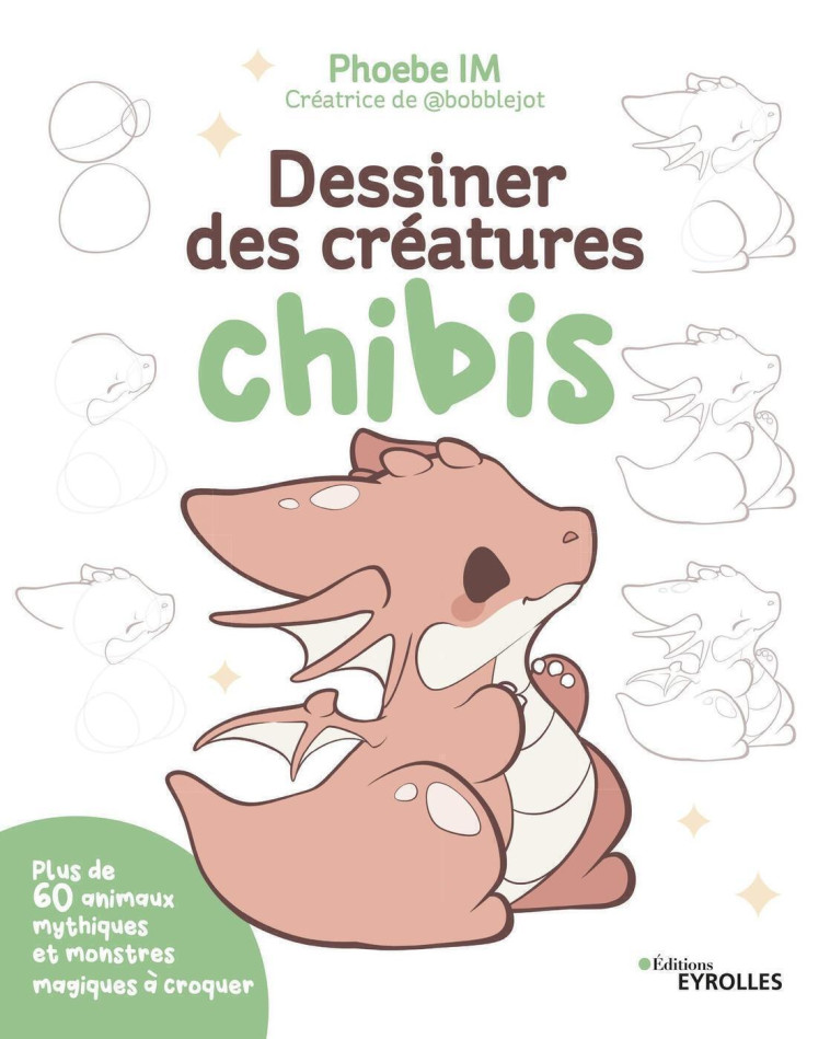 Dessiner des créatures chibis -  Phoebe IM - EYROLLES