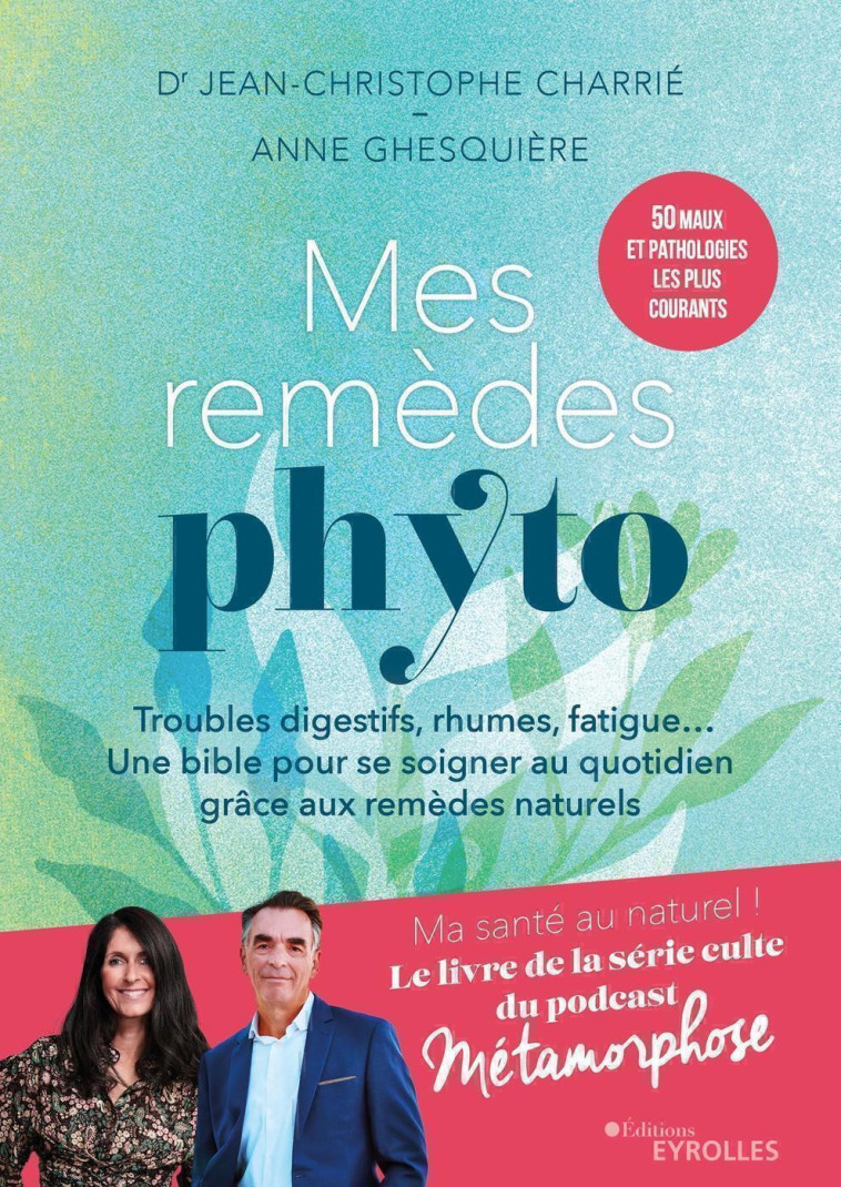 Mes remèdes phyto - Anne Ghesquière, Jean-Christophe Charrié - EYROLLES