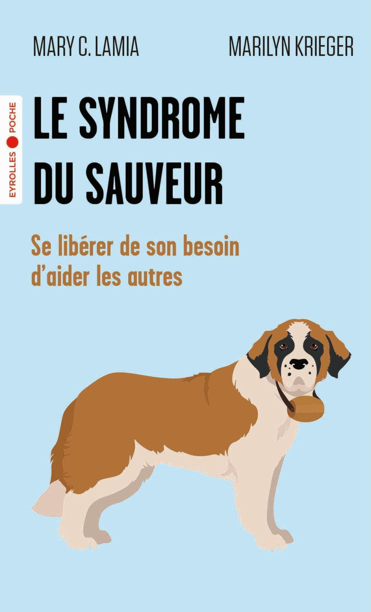 Le syndrome du sauveur - Marilyn Krieger, Mary C. Lamia - EYROLLES