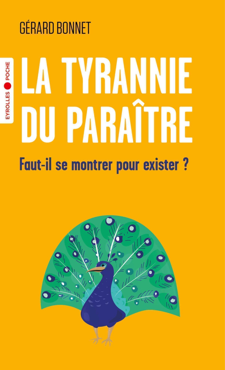 La tyrannie du paraître - Gérard Bonnet - EYROLLES