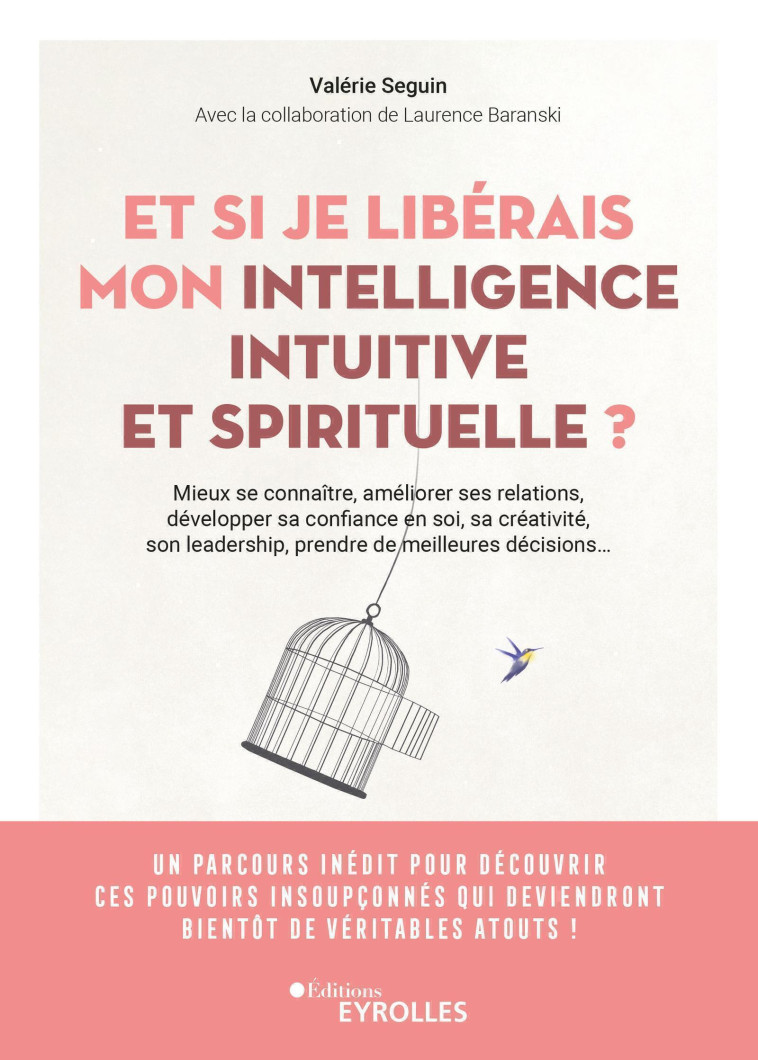 Et si je libérais mon intelligence intuitive et spirituelle ? - Valérie Seguin, Laurence Baranski - EYROLLES