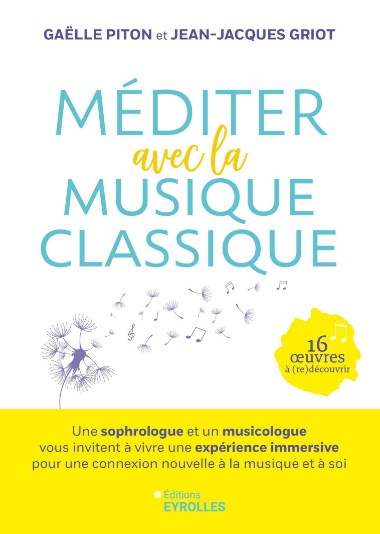 MÉDITER AVEC LA MUSIQUE CLASSIQUE - GRIOT JEAN-JACQUES - EYROLLES