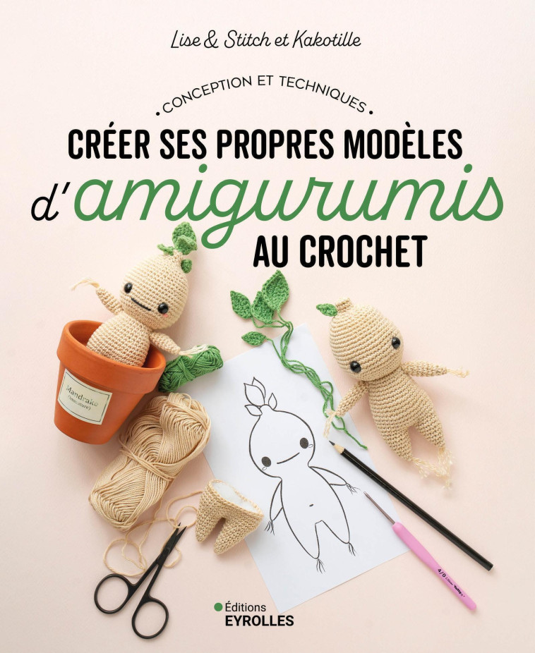 CRÉER SES PROPRES MODÈLES D'AMIGURUMIS AU CROCHET - MASSOT CLOTILDE - EYROLLES