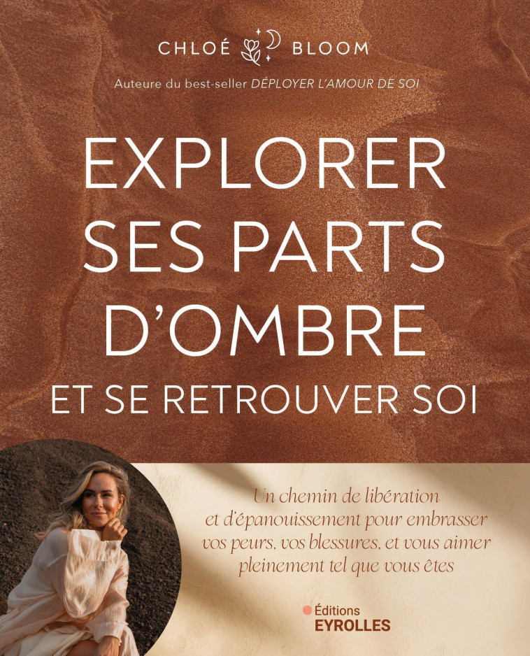 EXPLORER SES PARTS D'OMBRE ET SE RETROUVER SOI - BLOOM CHLOE - EYROLLES