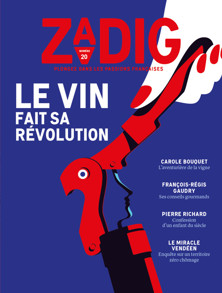 Zadig n°20 - Le vin fait sa révolution - Éric Fottorino - ZADIG