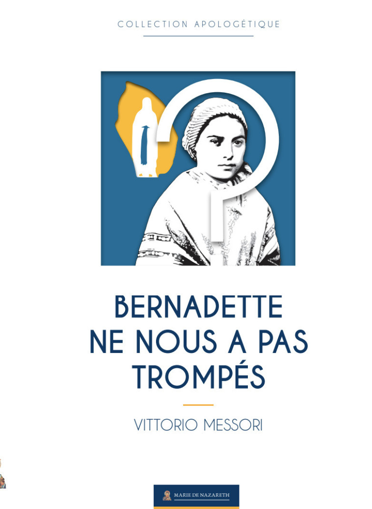 Bernadette ne nous a pas trompés - VITTORIO MESSORI - MDN PRODUCTIONS