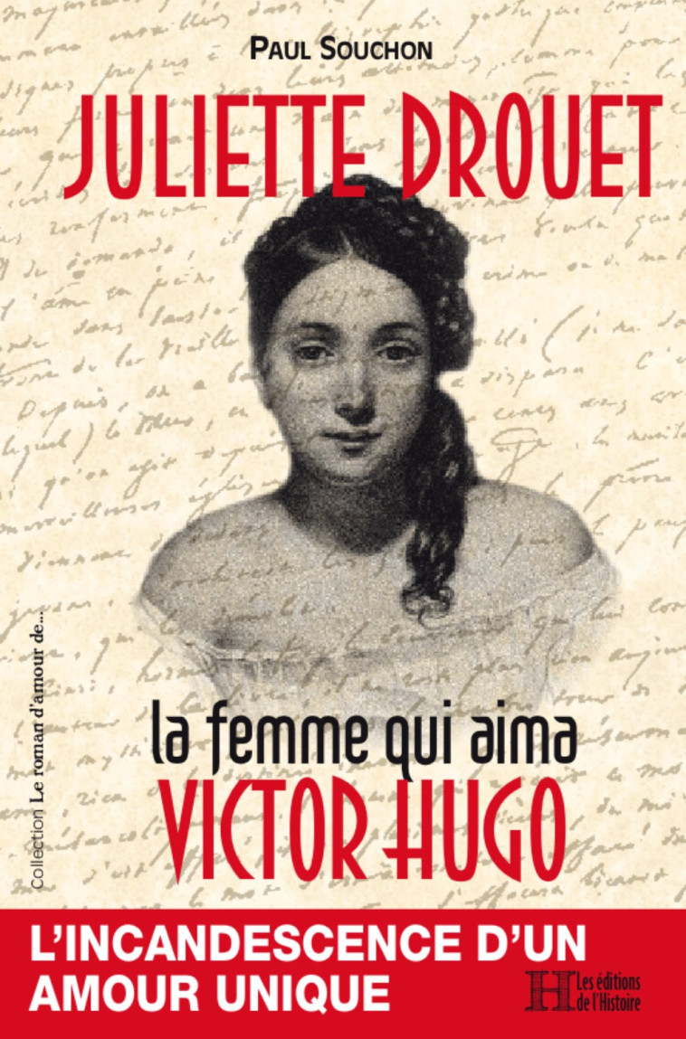 JULIETTE DROUET -  SOUCHON PAUL - HISTOIRE