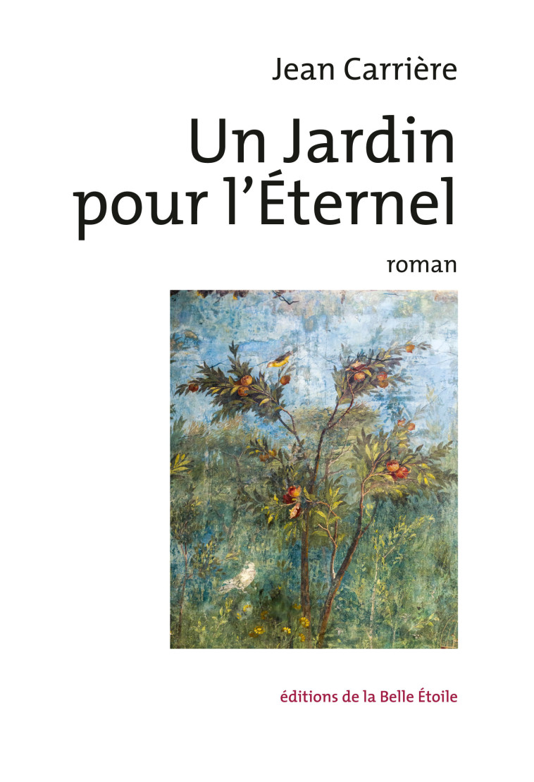 Un jardin pour l'Eternel - Jean Carrière - BELLE ETOILE