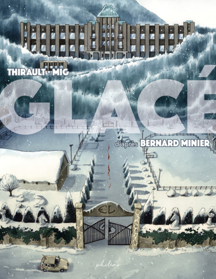 Glacé - Bernard Minier, Philippe Thirault, Mig Mig - PHILEAS