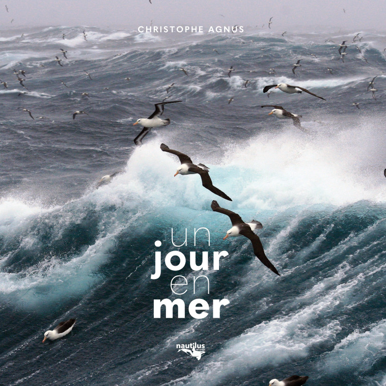 Un jour en mer - Christophe Agnus - NAUTILUS MEDIAS