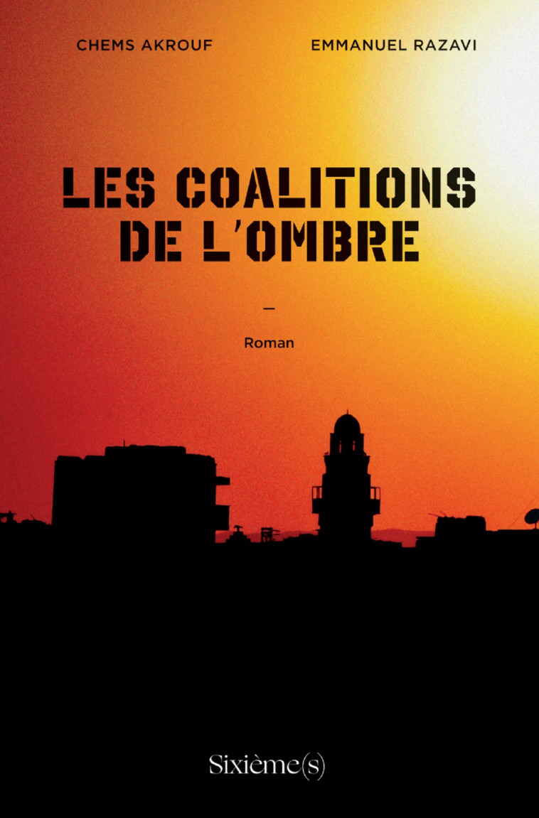 Les coalitions de l'ombre - EMMANUEL RAZAVI, Chems Akrouf - SIXIEMES