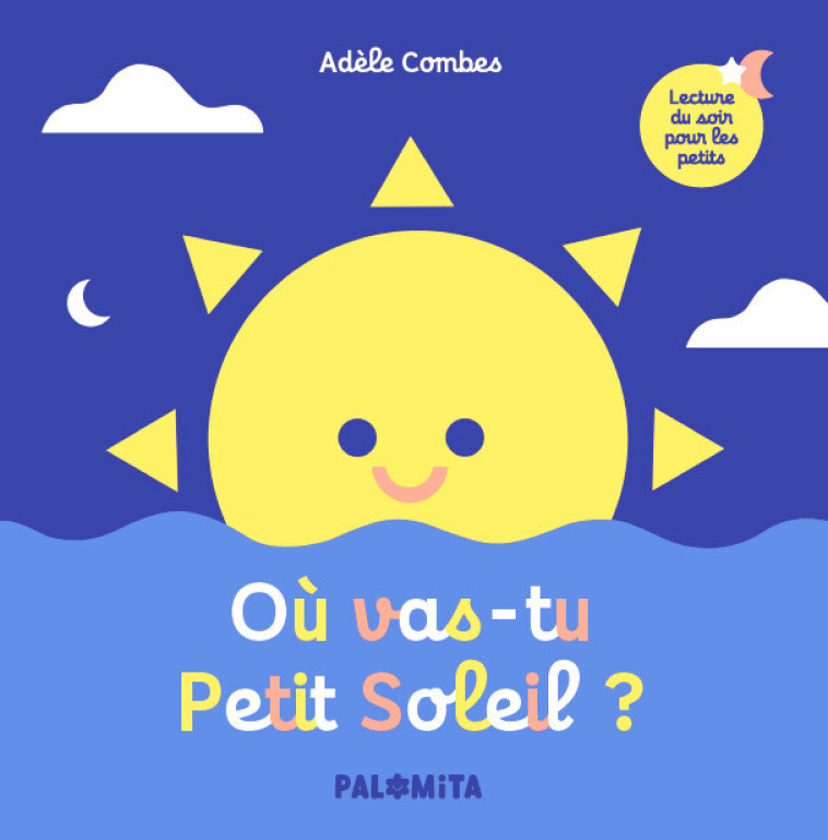 Où vas-tu petit soleil ? - Adèle Combes - PALOMITA