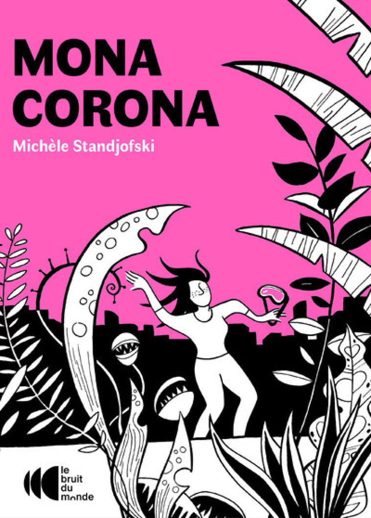 Mona Corona - Michèle Standjofski - BRUIT DU MONDE