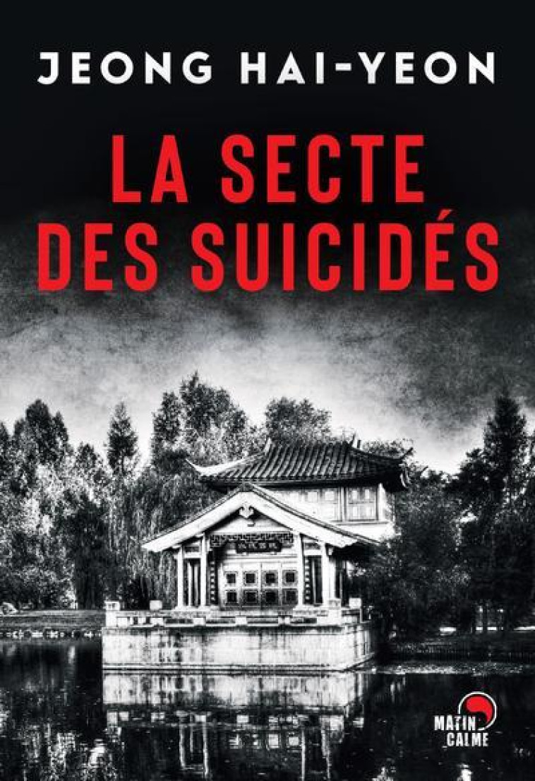 La secte des suicidés - Jeong Hai-Yeon, Yumi Han, Hervé Péjaudier - MATIN CALME