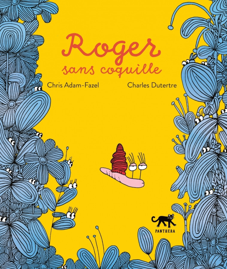 Roger sans coquille - Chris ADAM-FAZEL, Charles Dutertre - PANTHERA