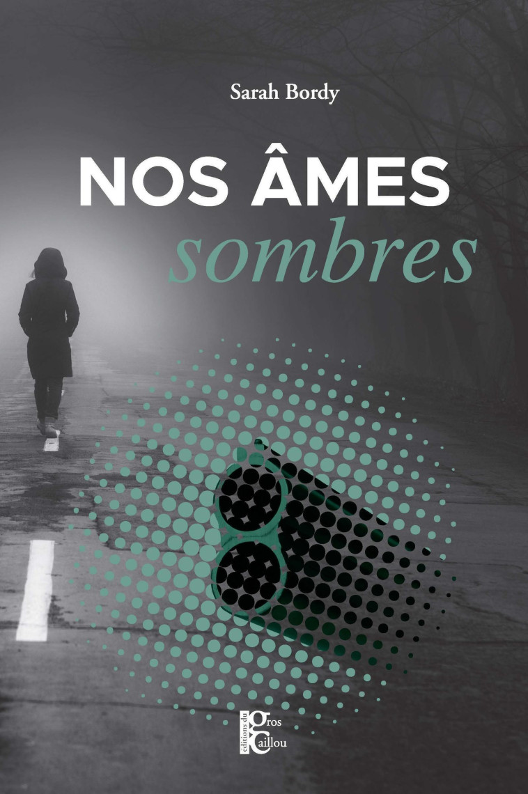 Nos âmes sombres - Sarah Bordy - DU GROS CAILLOU