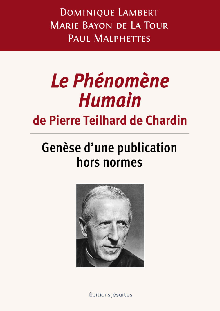 Le Phénomène Humain de Pierre Teilhard de Chardin - Dominique Lambert,  Bayon de la Tour Marie, Marie BAYON DE LA TOUR - JESUITES