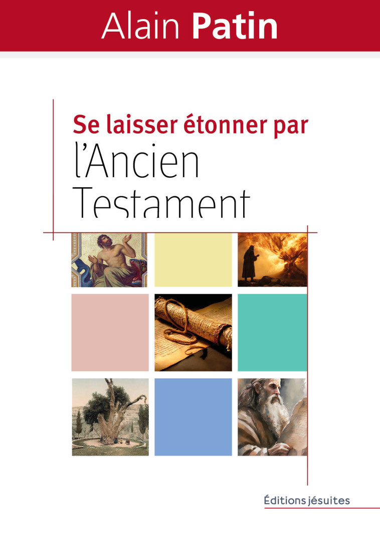 Se laisser étonner par l'Ancien Testament - Alain Patin - JESUITES