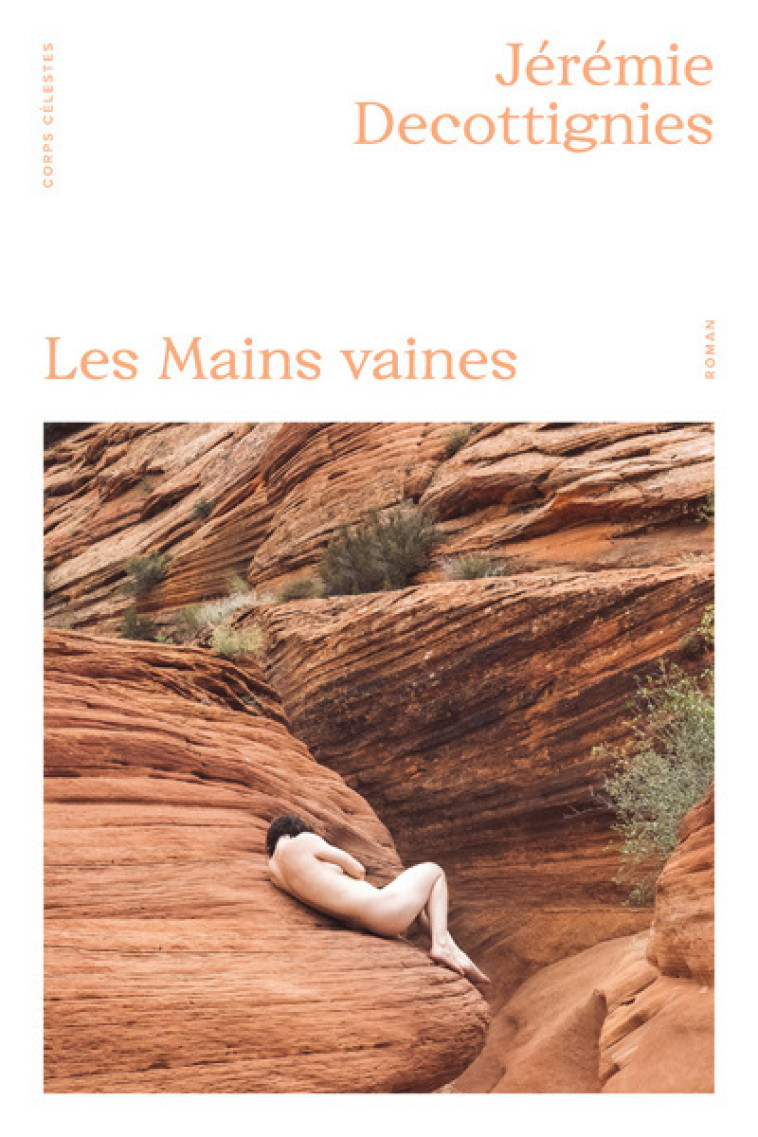 Les Mains Vaines - Jérémie Decottignies - CORPS CELESTES