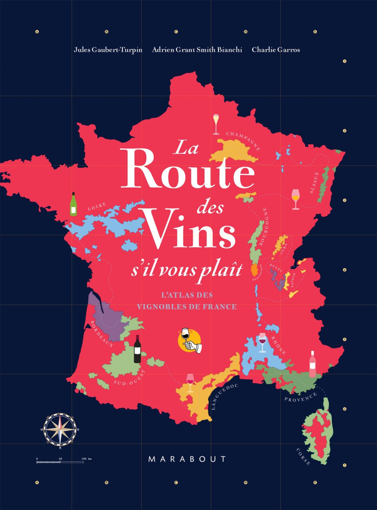 La route des vins  s'il vous plaît - Jules Gaubert-Turpin, Adrien Grant-Smith, Charlie Garros - MARABOUT