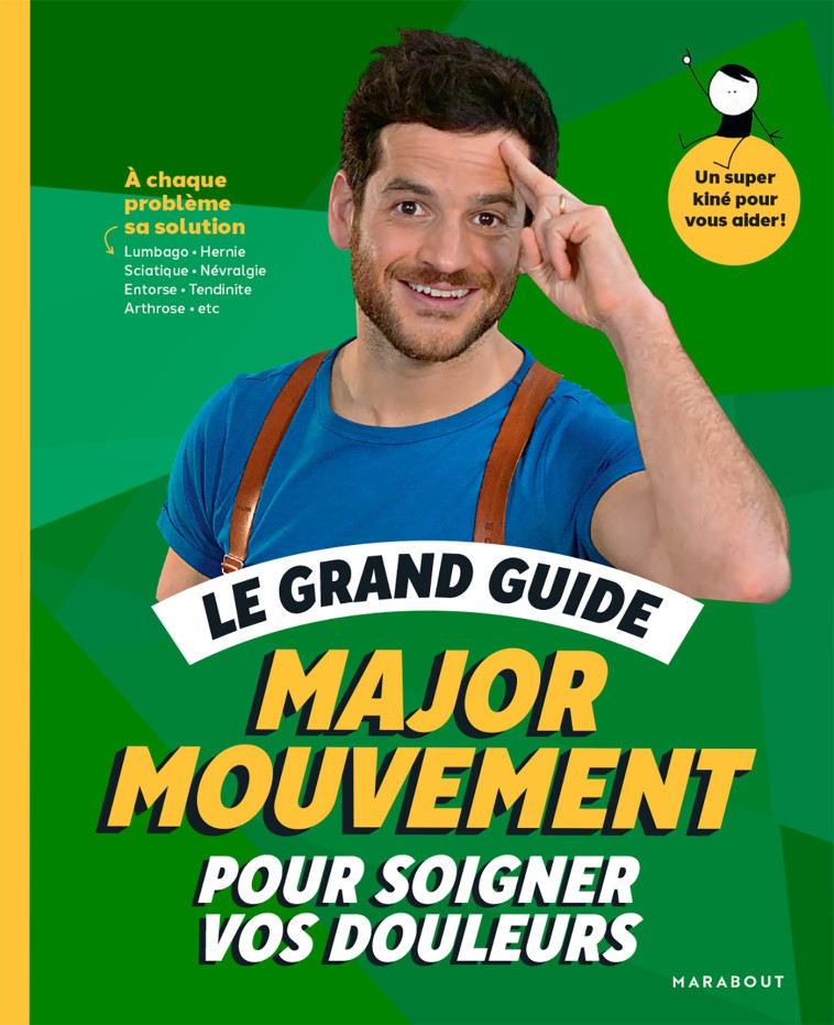 Le grand guide Major Mouvement pour soigner vos douleurs - Major Mouvement Major Mouvement,  Major Mouvement - MARABOUT