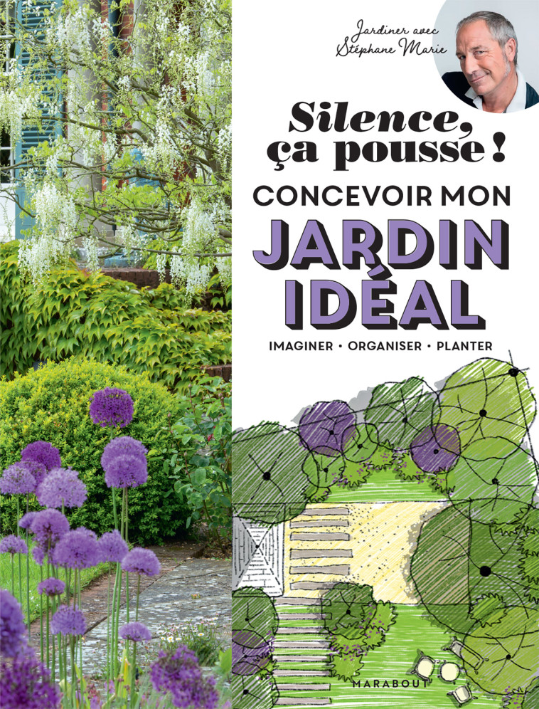 Silence ça pousse ! Concevoir mon jardin idéal - Silence ça pousse Silence ça pousse, Michel Audouy,  Silence ça pousse - MARABOUT