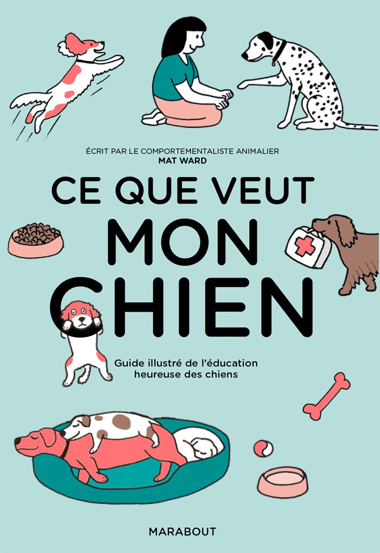 Ce que veut mon chien - Matt Ward - MARABOUT