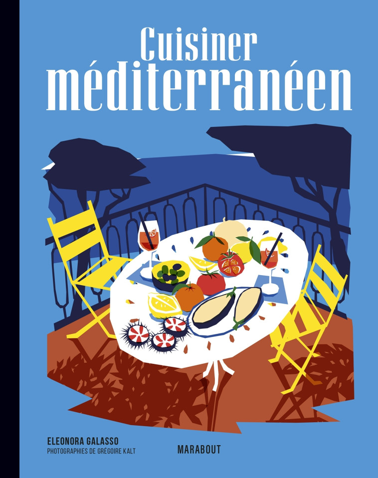 Les recettes culte - Cuisiner méditerranéen - Eleonora Galasso - MARABOUT